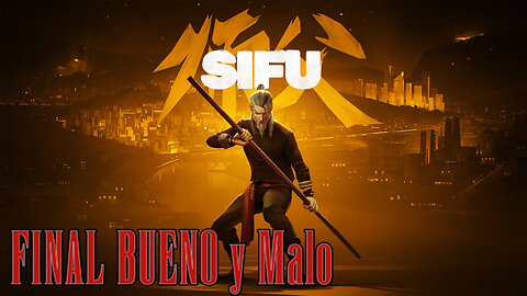 SIFU (FINAL BUENO y Malo) PAZ INTERIOR