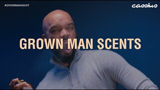 Scent Gawd Shares How to Smell Like A Man | Grown Man Sh*t