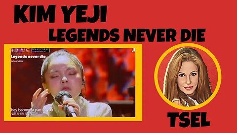 Kim Yeji - Legends Never Die | Kim Yeji REACTION DIARIES