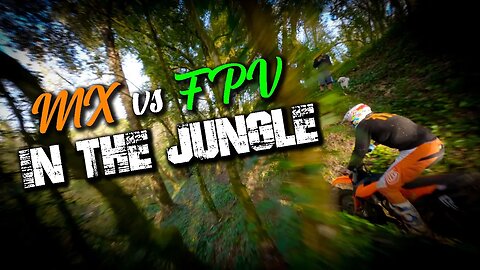 MX vs FPV In The Jungle