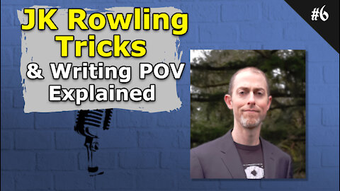 JK Rowling Tricks and Writing POV explained - 006 Brainstorm Podcast
