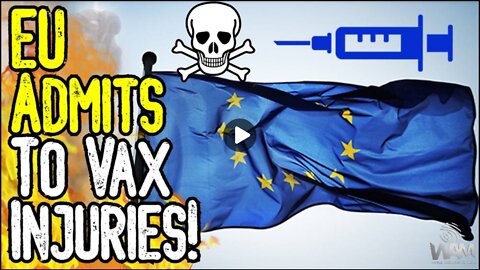 EU ADMITS To Vax Injuries! - NEW Studies Expose MORE Injury & Death! - Mandates CONTINUE!