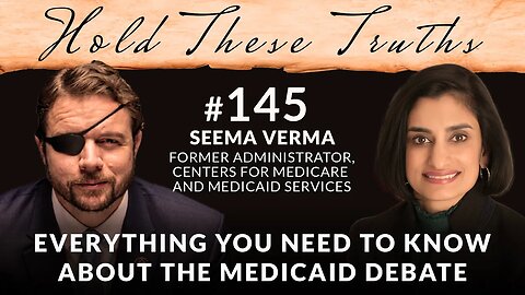 Everything You Need to Know About the Medicaid Debate | Seema Verma