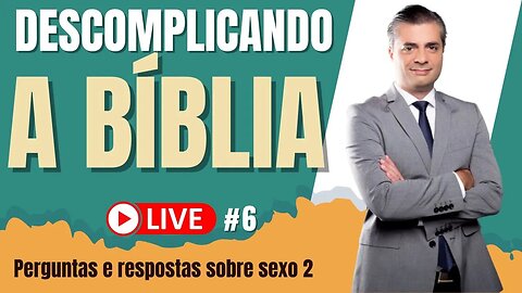 DESCOMPLICANDO A BÍBLIA | Live #6 - Leandro Quadros