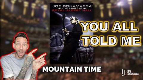 HERE WE GO Joe Bonamassa "Mountain Time" - Live From The Royal Albert Hall (REACTION)