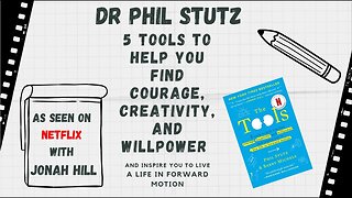 Tools For A Happy Life | Help For Depression and Anxiety | A Life In Forward Motion | Phil Stutz |