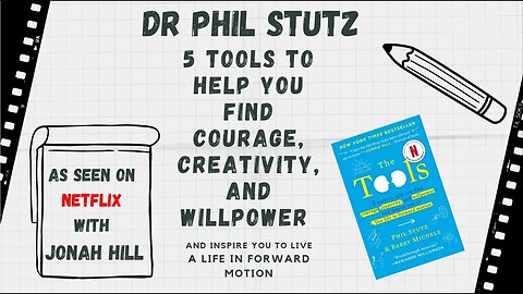 Tools For A Happy Life | Help For Depression and Anxiety | A Life In Forward Motion | Phil Stutz |