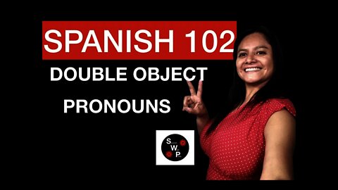 Spanish 102 - Learn How to Use Double Object Pronouns in Spanish - Spanish With Profe