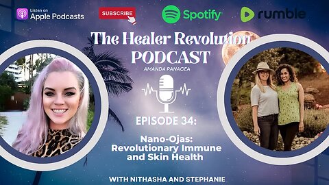 34. Nano-Ojas: Revolutionary immune and skin health with Nithasha and Stephanie