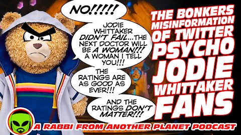 The Bonkers Misinformation of Twitter Psycho Jodie Whittaker Doctor Who Fans!