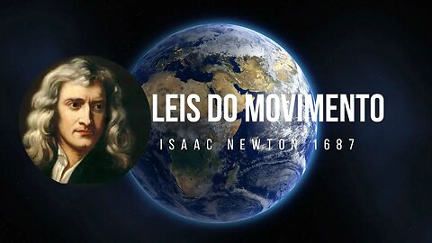 Explorando as Leis do Movimento de Isaac Newton (1687) | Física Clássica Simplificada