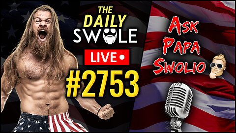 Ask Papa Swolio LIVE | The Daily Swole #2753