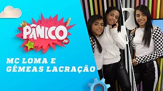 MC Loma e as Gêmeas Lacração - Pânico - 26/03/18