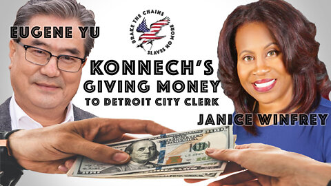Why is Konnech's Eugene Yu giving money to Detroit City Clerk Janice Winfrey?