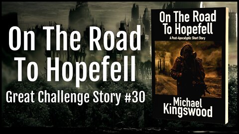 Story Saturday - On The Road To Hopefell