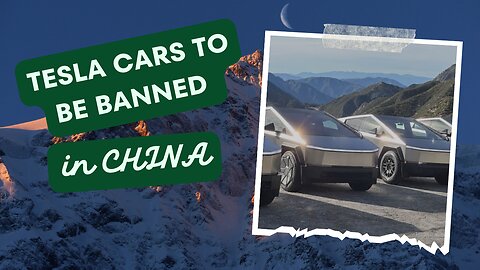 TESLA cars to be BANNED in CHINA