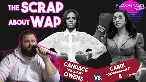MUST WATCH: CANDACE OWENS VS CARDI B - THE SCRAP ABOUT WAP