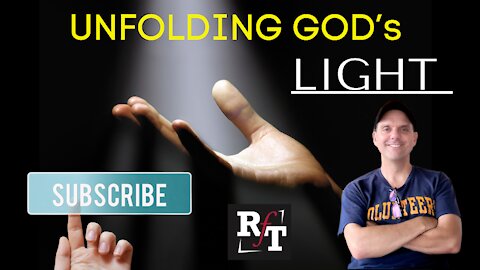 UNFOLDING GOD'S "LIGHT"