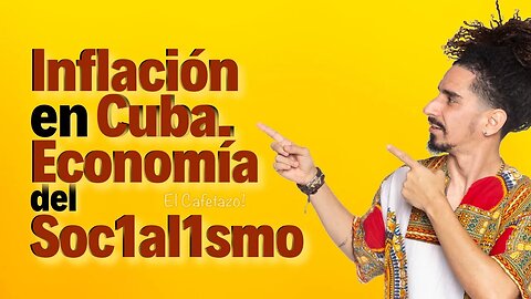 Inflación en Cuba. Economía del Soc1al1smo.