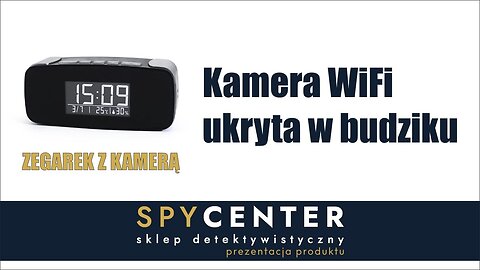 Kamera ukryta w budziku — jak działa zegarek z kamerą Wi-Fi?