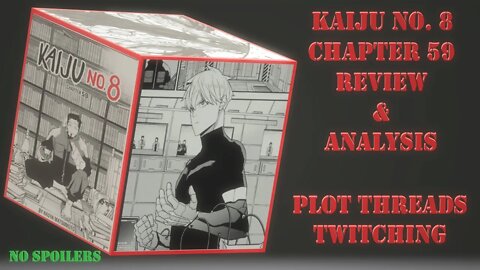 Kaiju No. 8 Chapter 59 Review & Analysis No Spoilers - A Fistful of Plot Threads Menace Our Boy