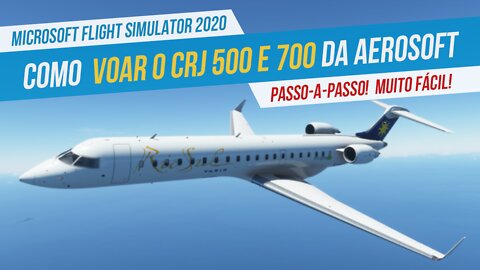Tutorial CRJ 500 e 700 da Aerosoft no Flight Simulator 2020