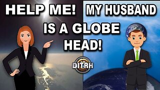 [Flat Earth Dave Interviews 2] Help me, my husband is a GLOBER!!!!!!!!!!!! - Flat Earth wife-