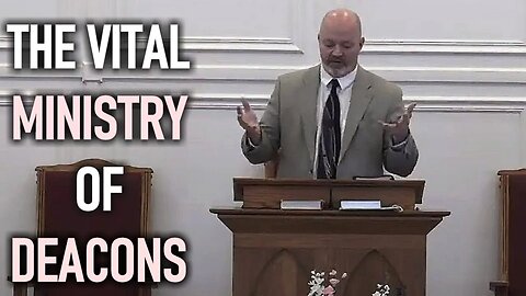 The Vital Ministry of Deacons - Acts 6:1-7 - Pastor Patrrick Hines Sermon
