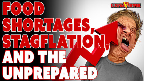 TSP085 Food Shortages, Stagflation & The Unprepared