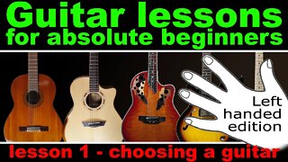 Choosing my first guitar (left handed) Lesson 1, of a beginners guitar course