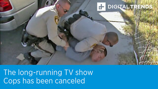 The long-running TV show Cops has been canceled.