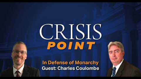 In Defense of Monarchy (Guest: Charles Coulombe)