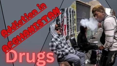 DRUG ADDICTS IN AFGHANISTAN / अफ़ग़ानिस्तान में मादक पदार्थों के नशे में पड़े व्यक्ति