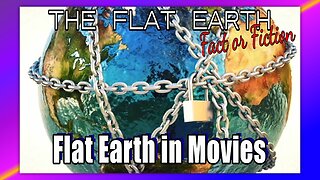 FLAT EARTH IN THE MOVIES