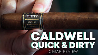 Caldwell Quick & Dirty Cigar Review