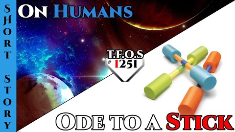 New Reddit Story | On Humans & Ode to a Stick | HFY | Humans Are Space Orcs 1251