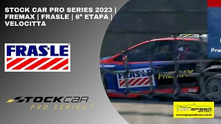 STOCK CAR PRO SERIES 2023 | FREMAX | FRASLE | 6ª ETAPA | VELOCITTA