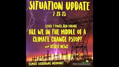 SITUATION UPDATE: ARE WE IN THE MIDDLE OF A CLIMATE CHANGE PSYOP? ROLLING BLACKOUTS - LEVEL 1...