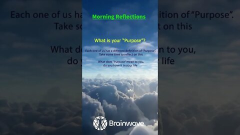 PURPOSE: What Is My Purpose? (Morning Reflection Music Therapy)