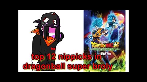 top 12 nippicks in dragonball super broly