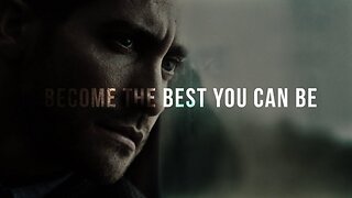 BECOME THE BEST YOU CAN BE - Motivational Speech