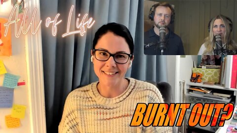 All of Life: Episode 47 - Are You a Burnt Out Mom? - Interview with Natalie Hixson