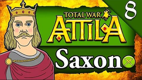 ANGLO-SAXON OFFENSIVE! Total War Attila: Saxon Campaign Gameplay #8