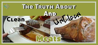 400 - The Truth About Clean And Unclean Meats