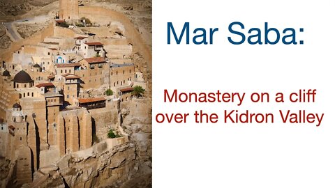 S2E28 Monastery on a Cliff, Mar Saba