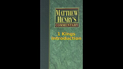 Matthew Henry's Commentary on the Whole Bible. Audio produced by Irv Risch. 1 Kings Introduction