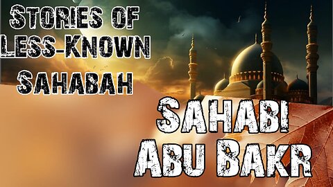 Stories of Sahabi Abu Bakr