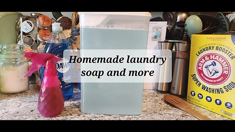 Homemade laundry soap and more