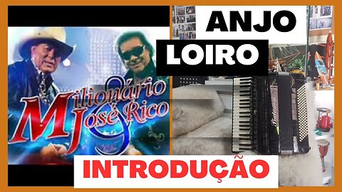 ANJO LOIRO Milionário & José Rico (INTRODUÇÃO) (SANFONA)