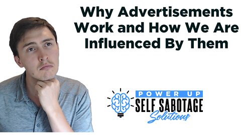 Why Advertisements Work and How We Are Influenced By Them